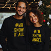 Mr Snow At All & I'm Snow Angel - Christmas Jumper Sweatshirt - All Sizes - (Sold Separately)