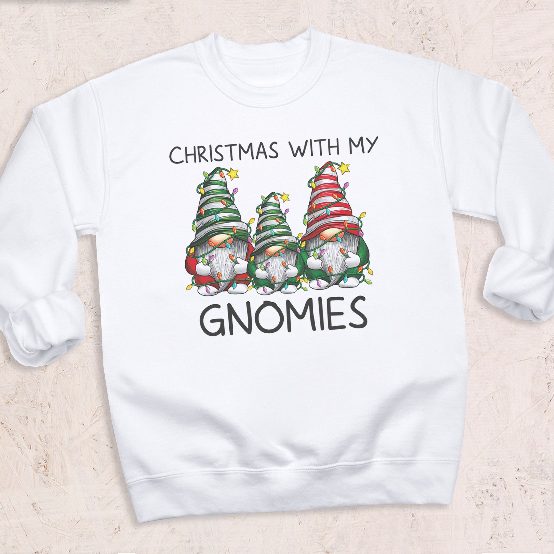 Chilling with My Gnomies Christmas Sweater - Christmas Jumper Sweatshirt - All Sizes