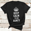 Keep Calm I'm An Aunty - Womens T-Shirt - Auntie T-Shirt