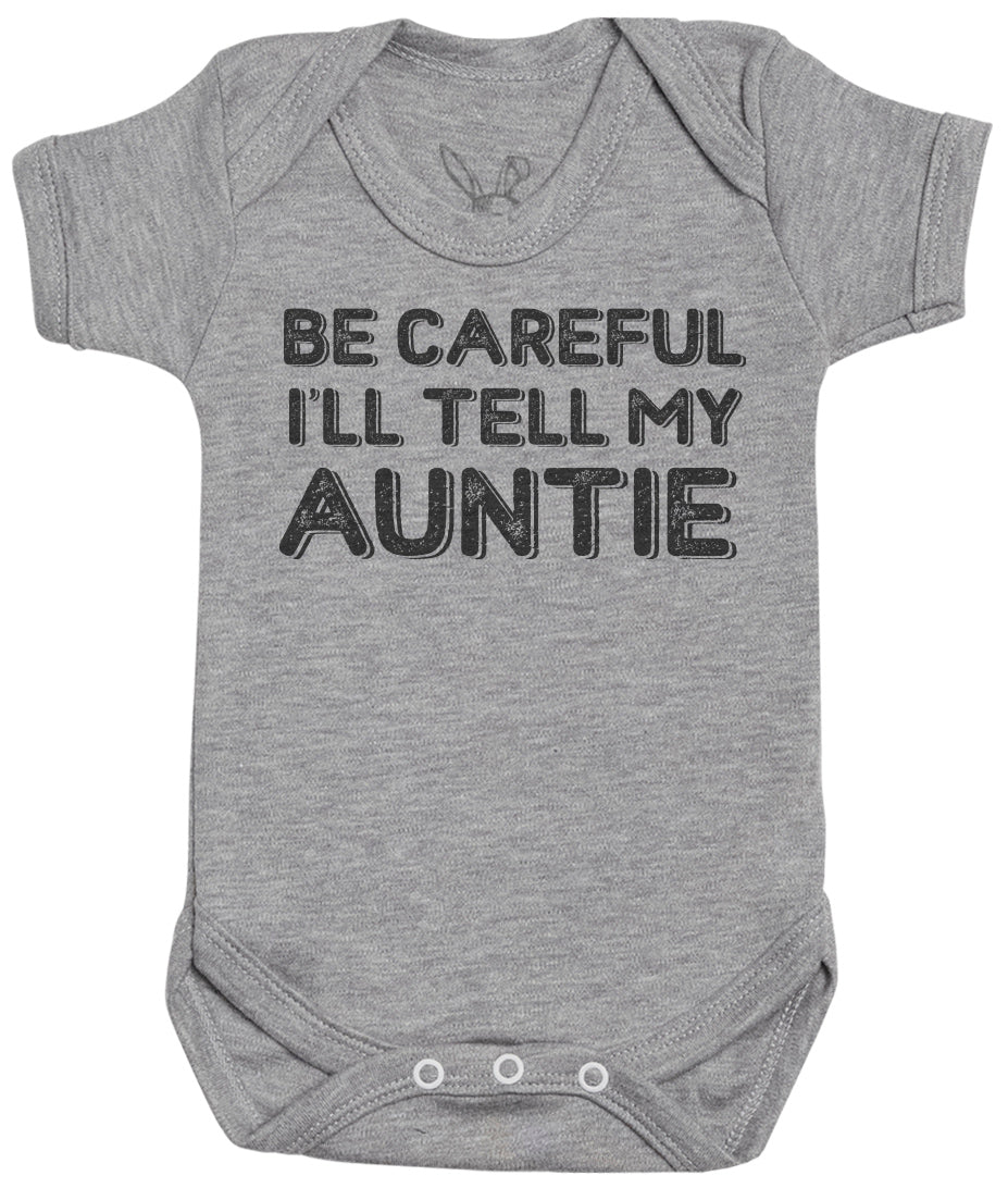 Pick A Family Name - Be Careful I'll Tell Me Mummy, Auntie, Grandad and more - Baby Bodysuit