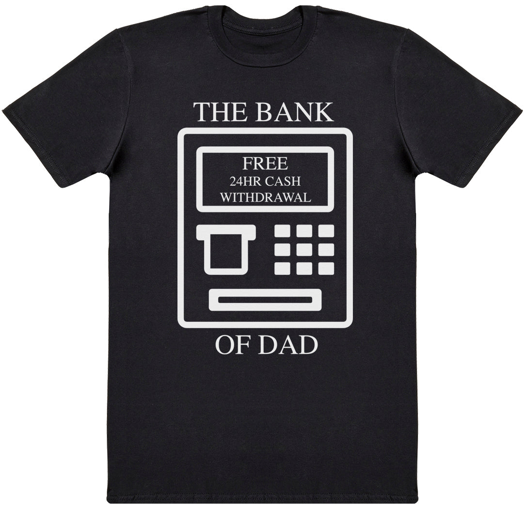 The Bank Of Dad - Mens T-Shirt - Dads T-Shirt