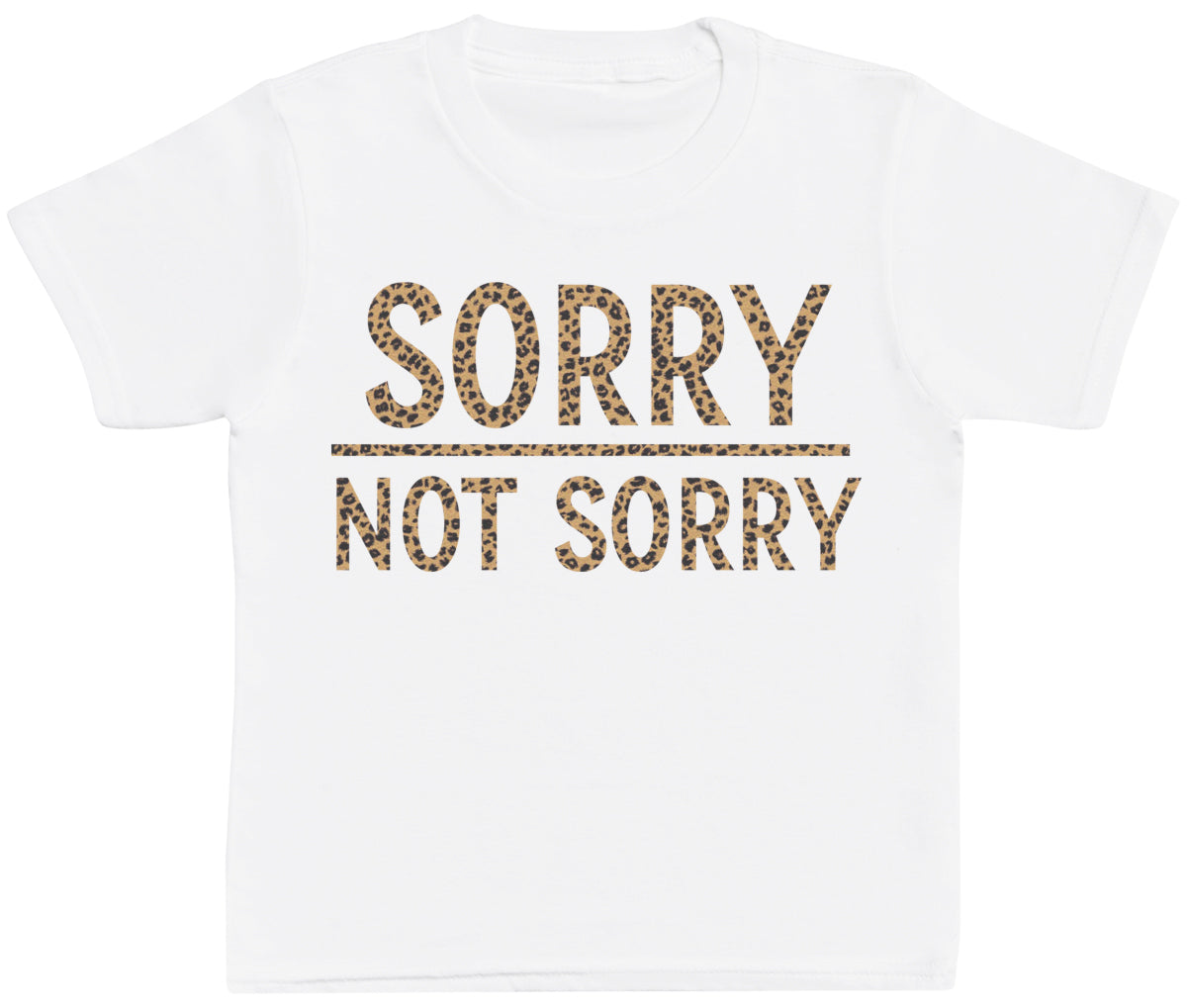Sorry Not Sorry - T-Shirt