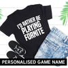 I'd Rather Be Playing Personalised - Boys T-Shirt - Girls T-Shirt