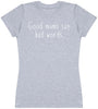 Good Mums Say Bad Words - Womens T-shirt - Mum T-Shirt