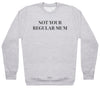 Not Your Regular Mum - Womens Sweater - Mum Sweater