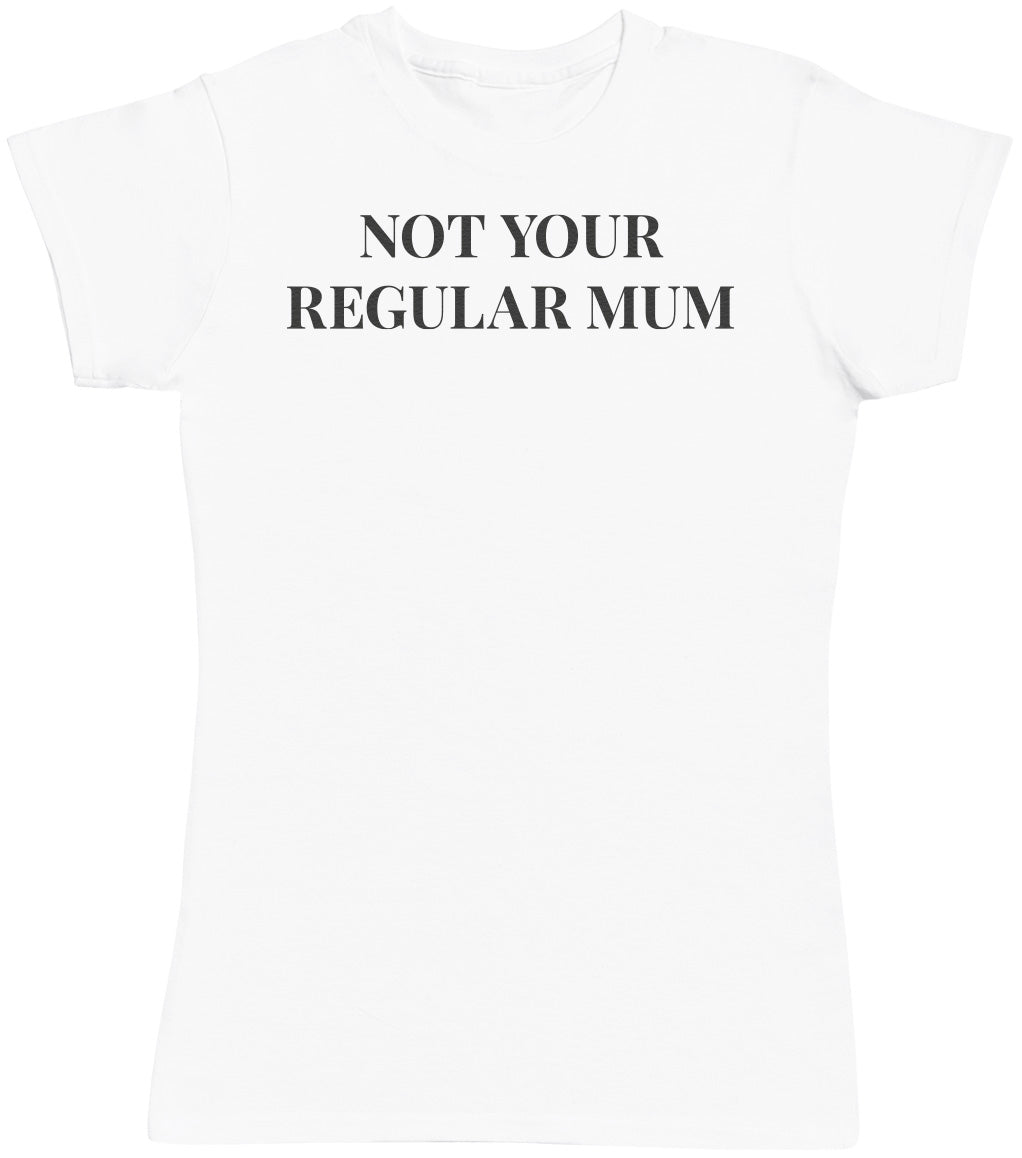 Not Regular Mum - Womens T-shirt - Mum T-Shirt