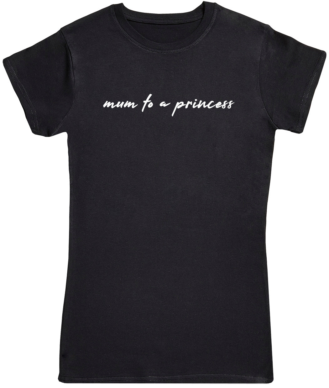 Mum To A Princess - Womens T-shirt - Mum T-Shirt