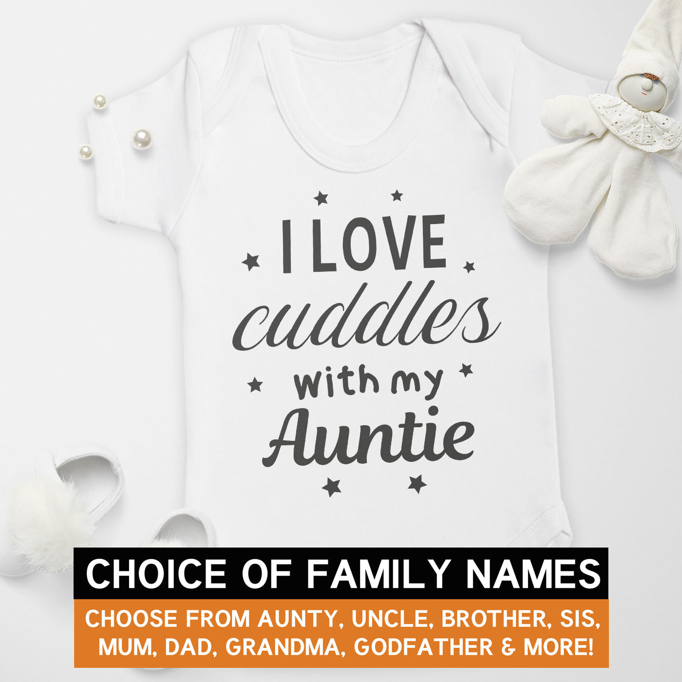 Pick A Family Name - Cuddles With My Mummy, Auntie, Grandad and more - Baby Bodysuit