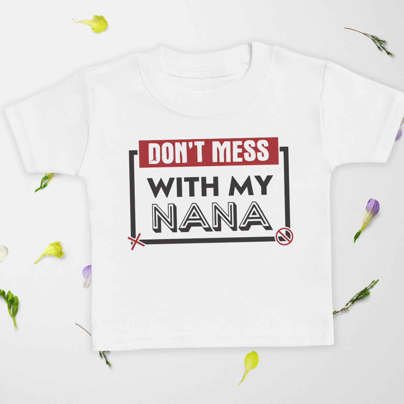 Pick A Family Name - Dont Mess Mummy, Auntie, Grandad and more - Baby & Kids T-Shirt