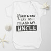 Pick A Family Name - Boxed If Mum & Dad Say No Ill Ask Mummy, Auntie, Grandad and more - Baby Bodysuit