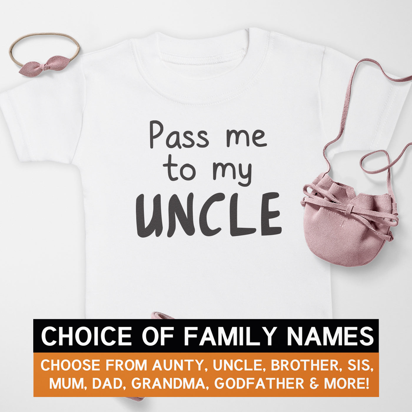 Pick A Family Name - Pass Me To My Mummy, Auntie, Grandad and more - Baby & Kids T-Shirt