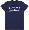 Daddy To Gentleman - Mens T-Shirt - Dads T-Shirt