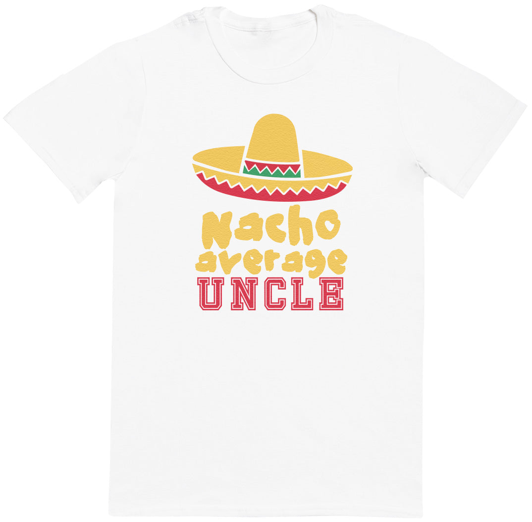 Nacho Average Uncle - Mens T-Shirt - Uncle T-Shirt