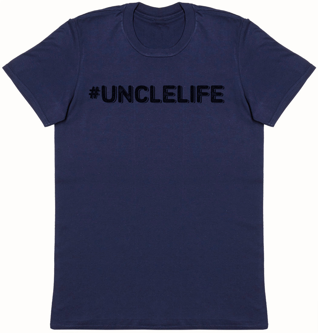 #Uncle Life - Black - Mens T-Shirt - Uncle T-Shirt