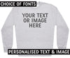 PERSONALISED Your Own Text or Photo - Mums Sweater - (Sold Separately)