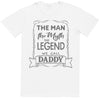 The Man, The Myth, The Legend, Daddy - Mens T-Shirt - Dads T-Shirt