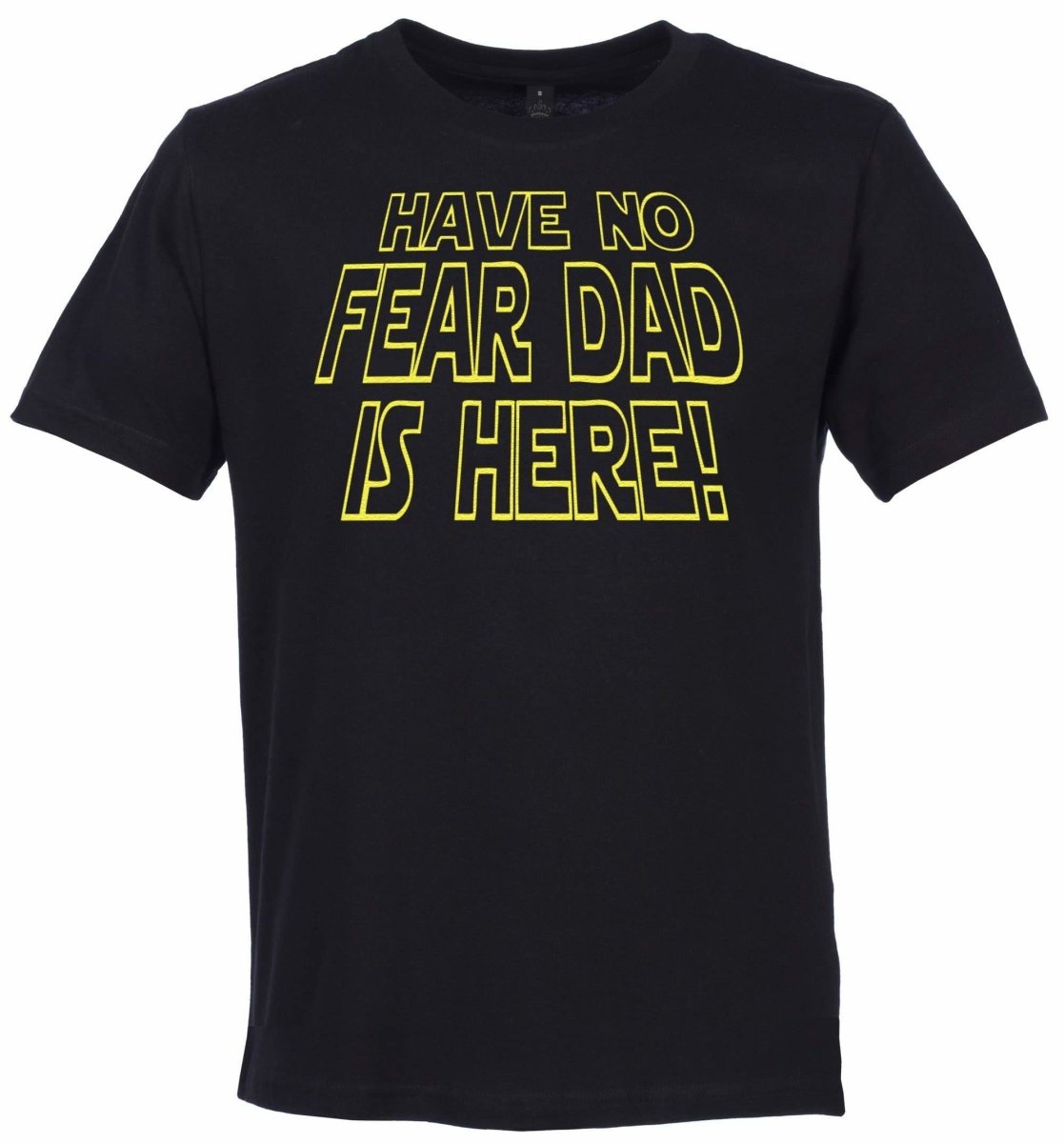 Have No Fear, Dad Is Here - Mens T-Shirt - Dads T-Shirt